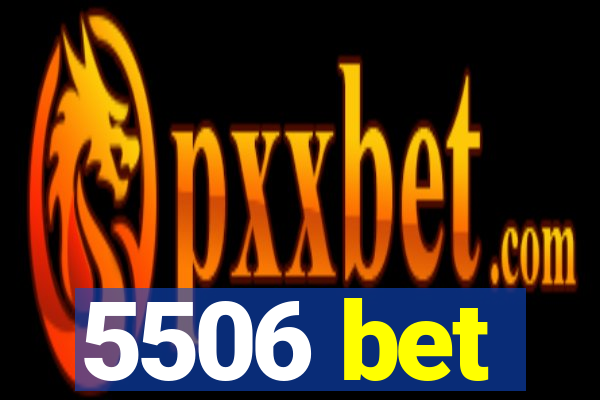 5506 bet